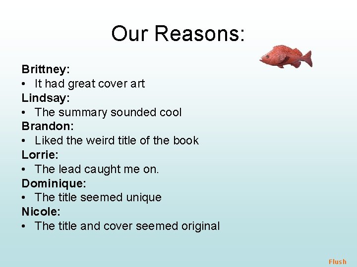 Our Reasons: Brittney: • It had great cover art Lindsay: • The summary sounded