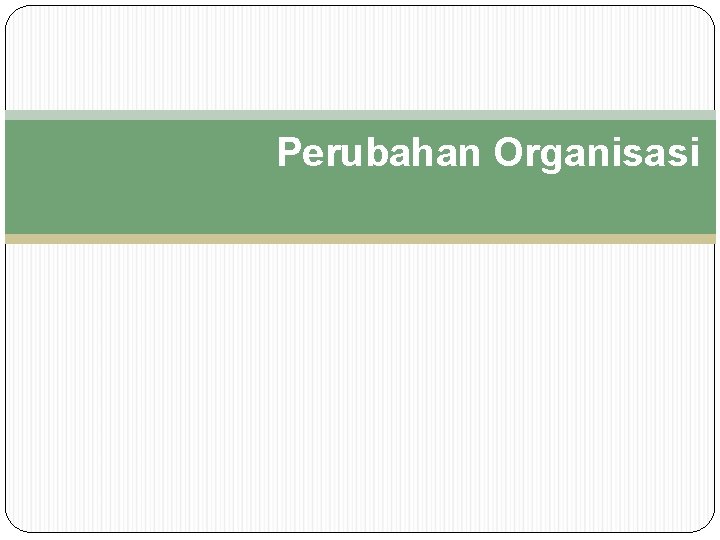 Perubahan Organisasi 