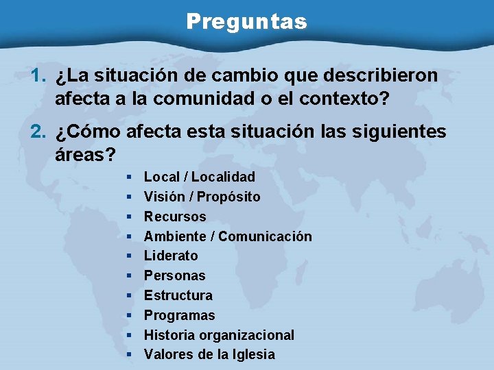 Preguntas 1. ¿La situación de cambio que describieron afecta a la comunidad o el