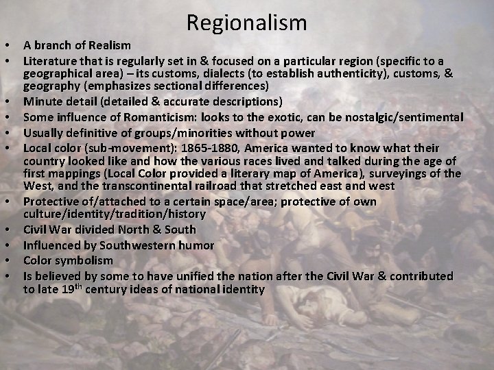 Regionalism • A branch of Realism • Literature that is regularly set in &