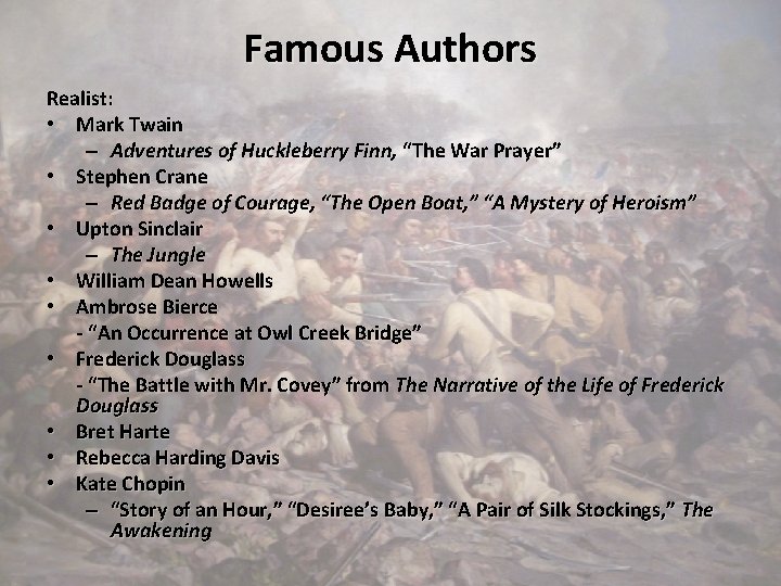 Famous Authors Realist: • Mark Twain – Adventures of Huckleberry Finn, “The War Prayer”