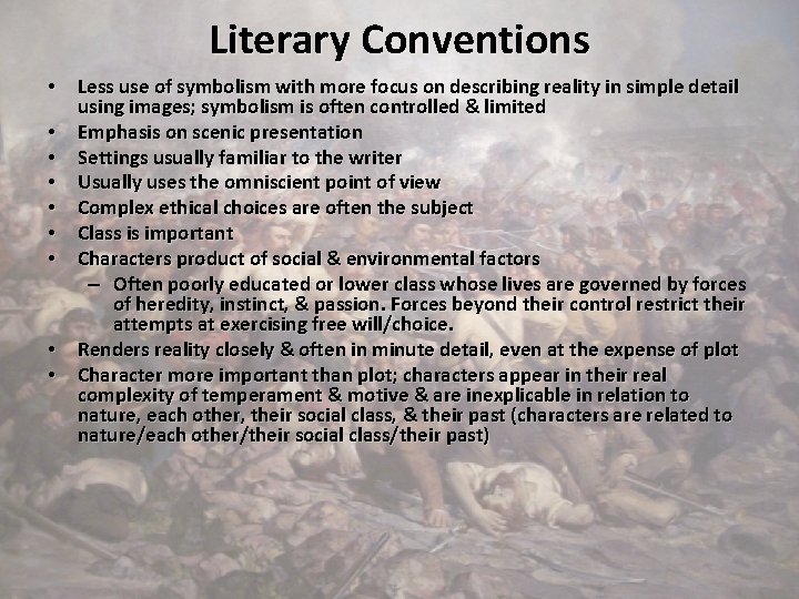 Literary Conventions • Less use of symbolism with more focus on describing reality in