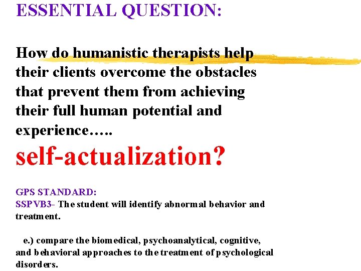 ESSENTIAL QUESTION: How do humanistic therapists help their clients overcome the obstacles that prevent