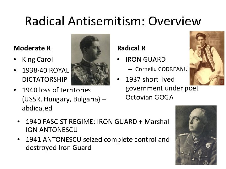 Radical Antisemitism: Overview Moderate R Radical R • King Carol • 1938 -40 ROYAL