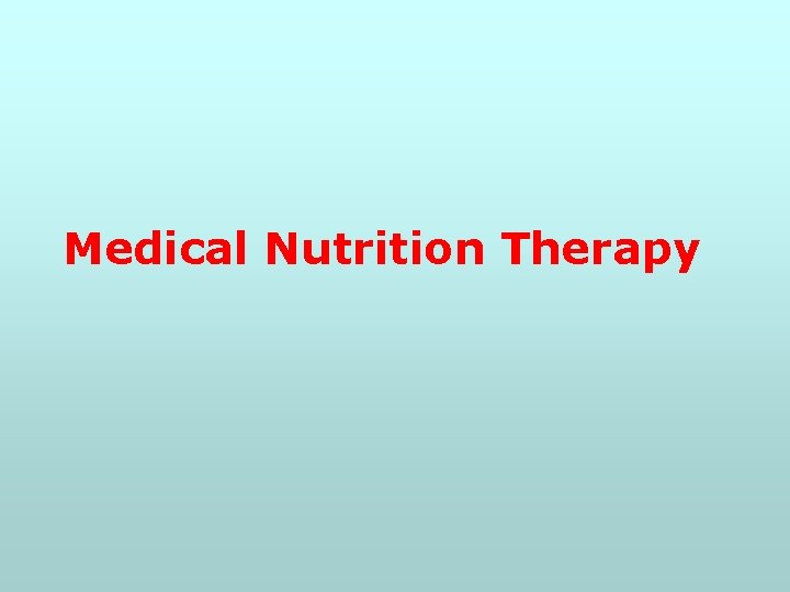 Medical Nutrition Therapy 