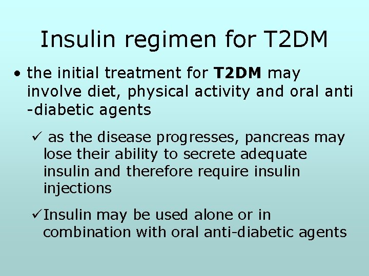 Insulin regimen for T 2 DM • the initial treatment for T 2 DM