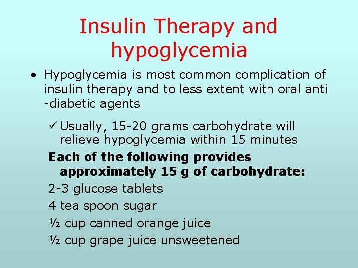 Insulin Therapy and hypoglycemia • Hypoglycemia is most common complication of insulin therapy and