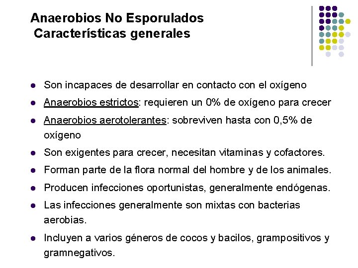 Anaerobios No Esporulados Características generales l Son incapaces de desarrollar en contacto con el