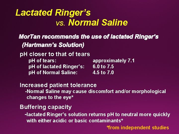 Lactated Ringer’s vs. Normal Saline p. H closer to that of tears p. H