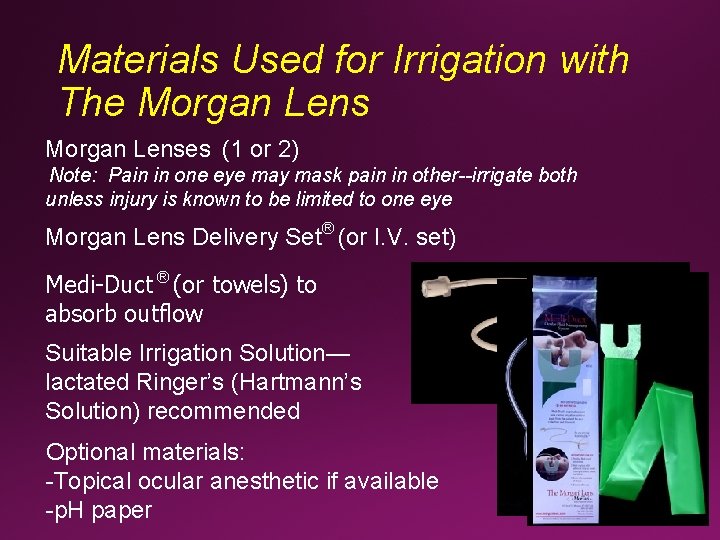 Materials Used for Irrigation with The Morgan Lenses (1 or 2) Note: Pain in