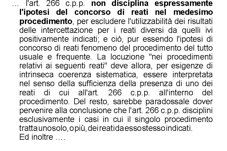 … l'art. 266 c. p. p. non disciplina espressamente l'ipotesi del concorso di reati