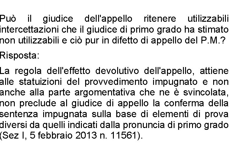 Può il giudice dell'appello ritenere utilizzabili intercettazioni che il giudice di primo grado ha