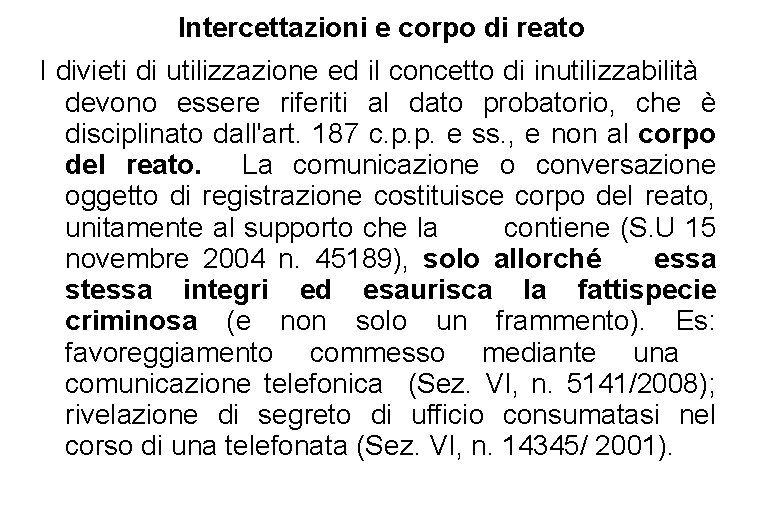 Intercettazioni e corpo di reato I divieti di utilizzazione ed il concetto di inutilizzabilità