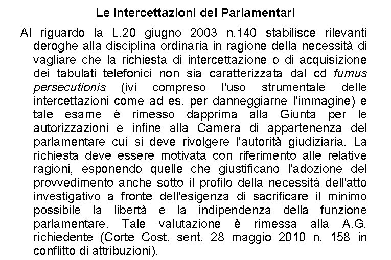 Le intercettazioni dei Parlamentari in relazione a determinati reati, nei quali l Al riguardo