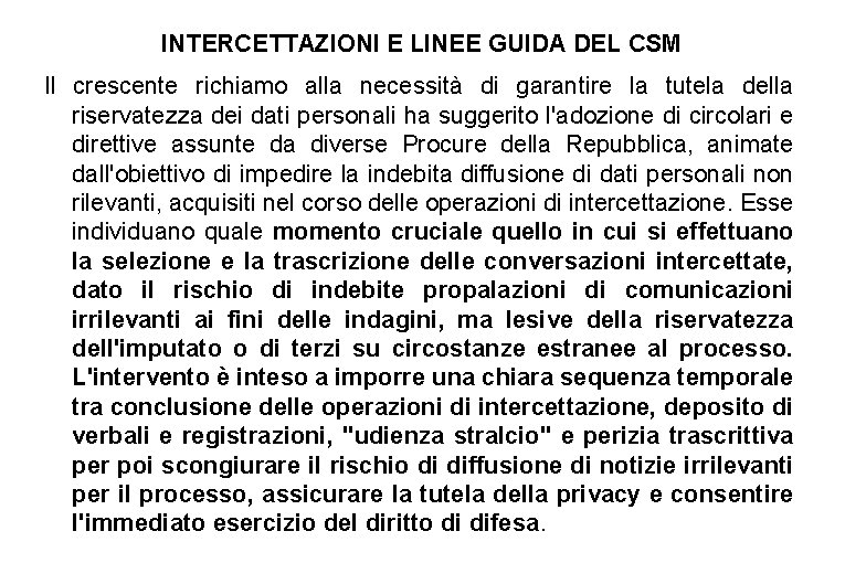 INTERCETTAZIONI E LINEE GUIDA DEL CSM Il crescente richiamo alla necessità di garantire la