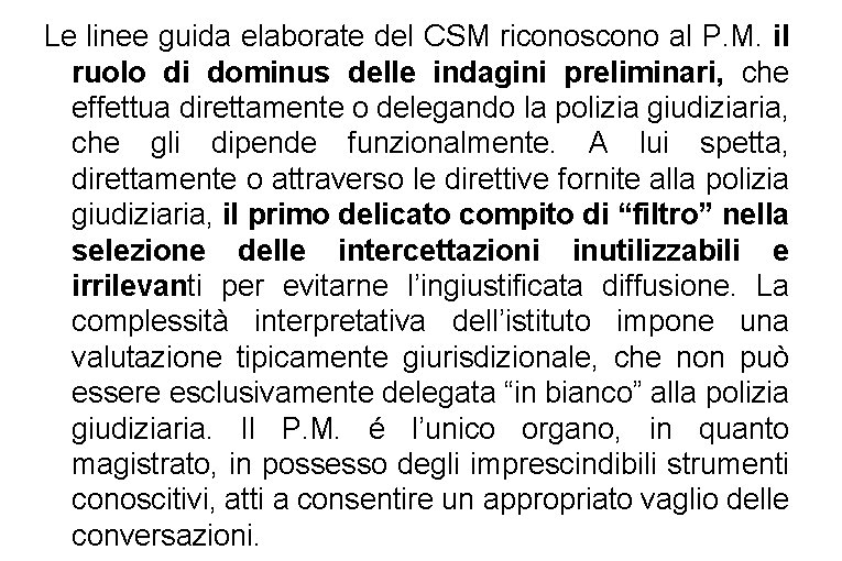 Le linee guida elaborate del CSM riconoscono al P. M. il ruolo di dominus