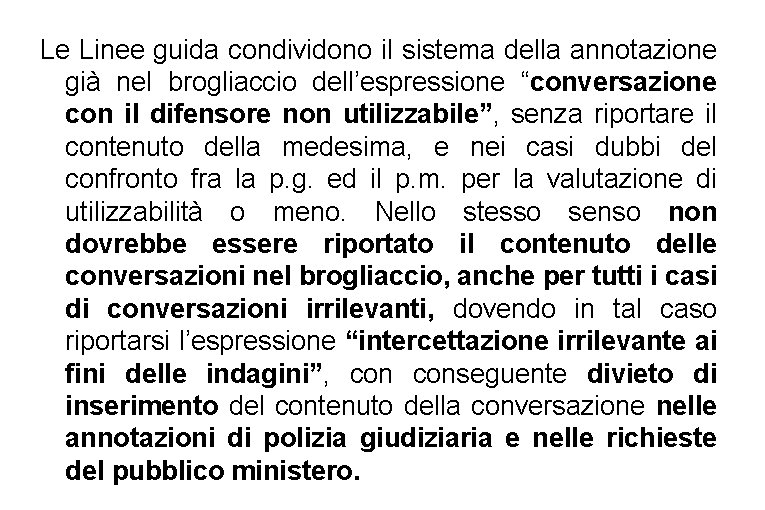 Le Linee guida condividono il sistema della annotazione già nel brogliaccio dell’espressione “conversazione con