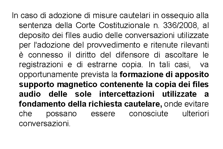 In caso di adozione di misure cautelari in ossequio alla sentenza della Corte Costituzionale