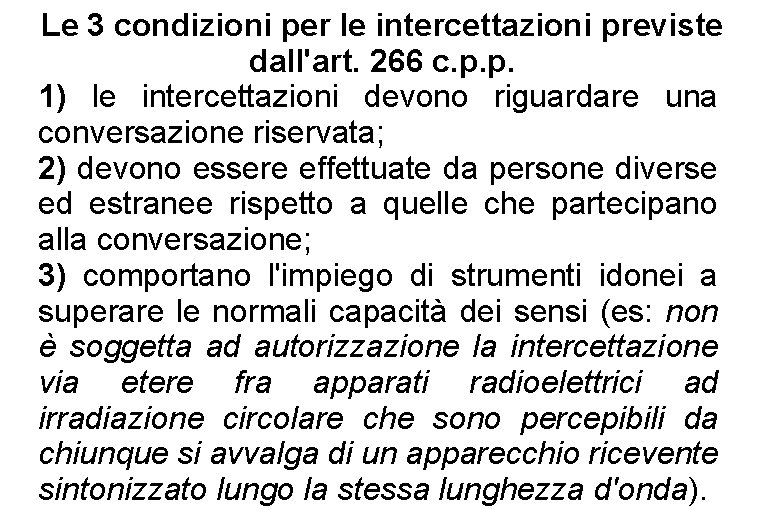 Le 3 condizioni per le intercettazioni previste dall'art. 266 c. p. p. 1) le