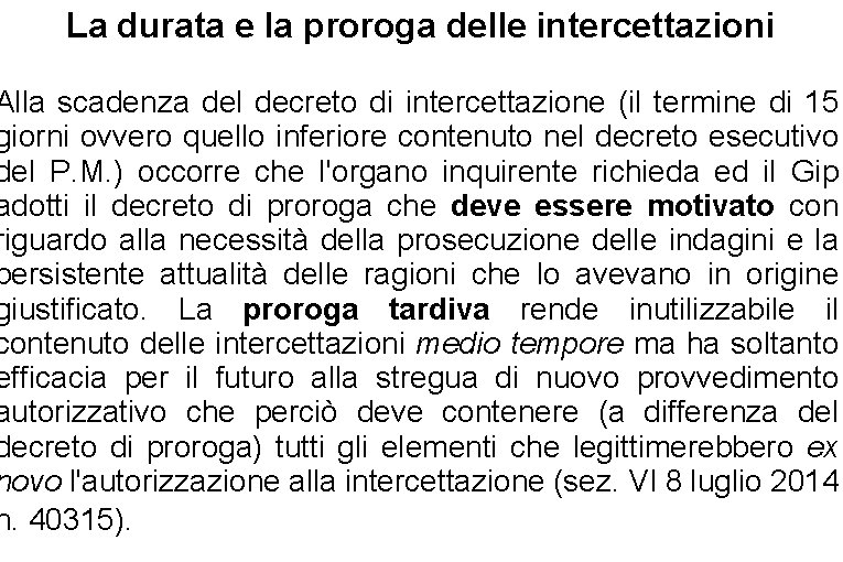 La durata e la proroga delle intercettazioni Alla scadenza del decreto di intercettazione (il