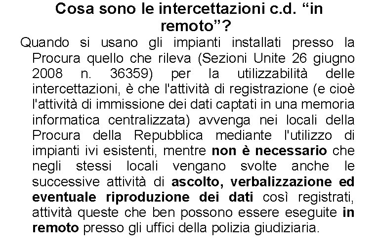 Cosa sono le intercettazioni c. d. “in remoto”? Quando si usano gli impianti installati