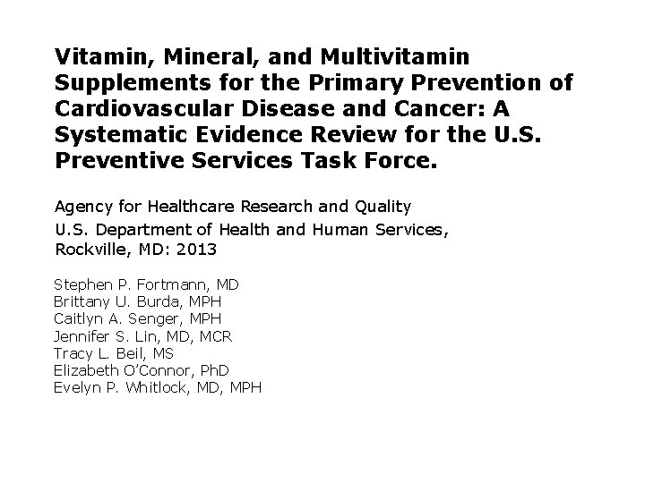 Vitamin, Mineral, and Multivitamin Supplements for the Primary Prevention of Cardiovascular Disease and Cancer: