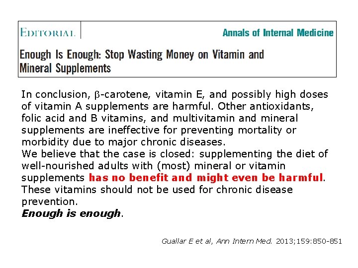 In conclusion, -carotene, vitamin E, and possibly high doses of vitamin A supplements are