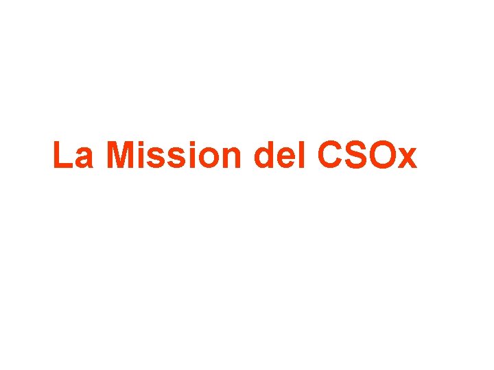 La Mission del CSOx 