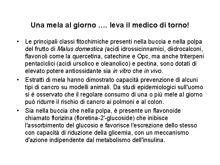 Una mela al giorno …. leva il medico di torno! • Le principali classi