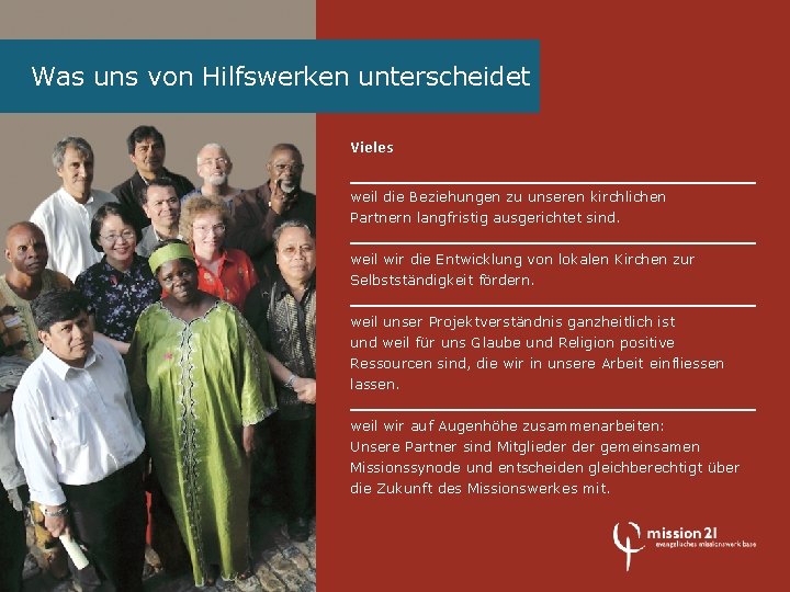 Was uns von Hilfswerken unterscheidet Vieles weil die Beziehungen zu unseren kirchlichen Partnern langfristig