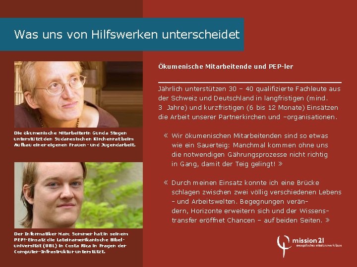 Was uns von Hilfswerken unterscheidet Ökumenische Mitarbeitende und PEP-ler Jährlich unterstützen 30 – 40