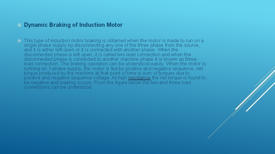  Dynamic Braking of Induction Motor This type of induction motor braking is obtained