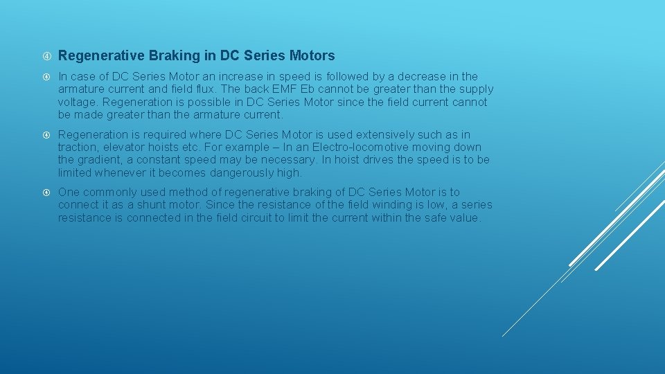  Regenerative Braking in DC Series Motors In case of DC Series Motor an