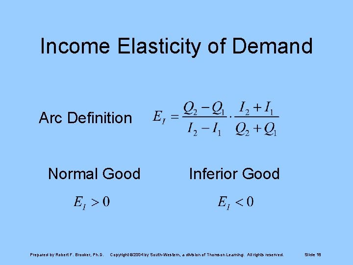 Income Elasticity of Demand Arc Definition Normal Good Prepared by Robert F. Brooker, Ph.
