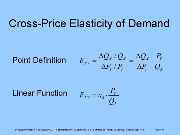 Cross-Price Elasticity of Demand Point Definition Linear Function Prepared by Robert F. Brooker, Ph.