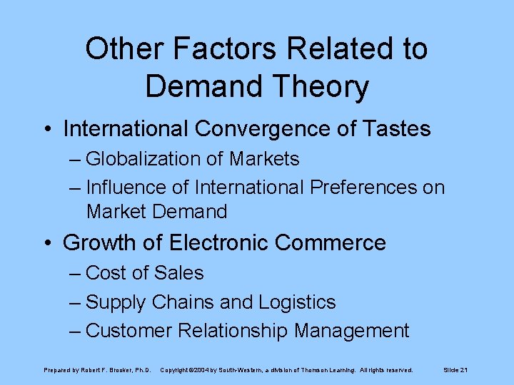 Other Factors Related to Demand Theory • International Convergence of Tastes – Globalization of