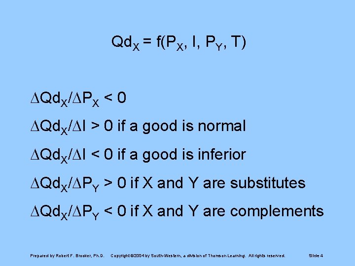 Qd. X = f(PX, I, PY, T) Qd. X/ PX < 0 Qd. X/