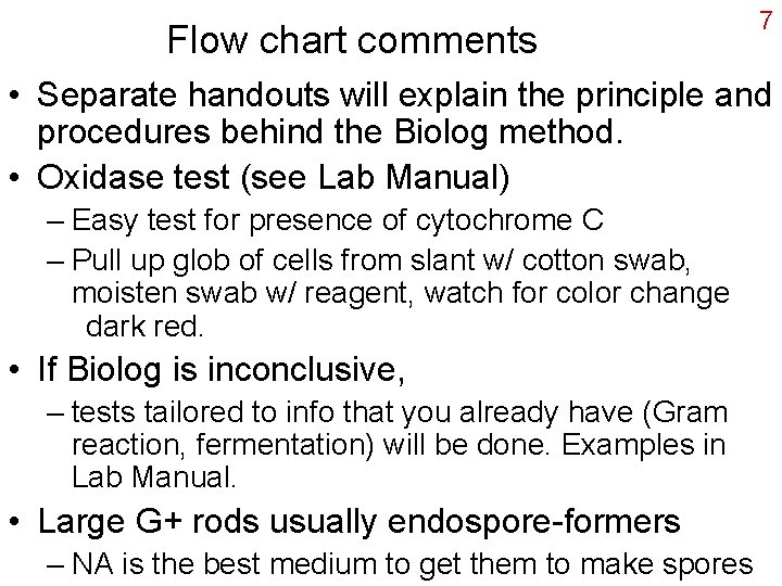 Flow chart comments 7 • Separate handouts will explain the principle and procedures behind