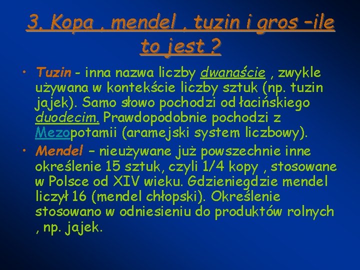3. Kopa , mendel , tuzin i gros –ile to jest ? • Tuzin 3. Kopa , mendel , tuzin i gros –ile to jest ? • Tuzin