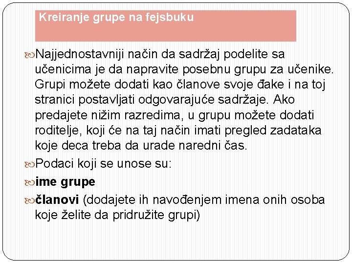 Kreiranje grupe na fejsbuku Najjednostavniji način da sadržaj podelite sa učenicima je da napravite