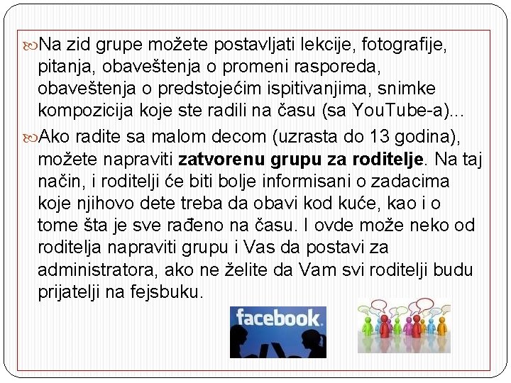  Na zid grupe možete postavljati lekcije, fotografije, pitanja, obaveštenja o promeni rasporeda, obaveštenja