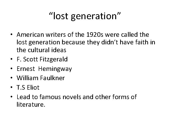 “lost generation” • American writers of the 1920 s were called the lost generation