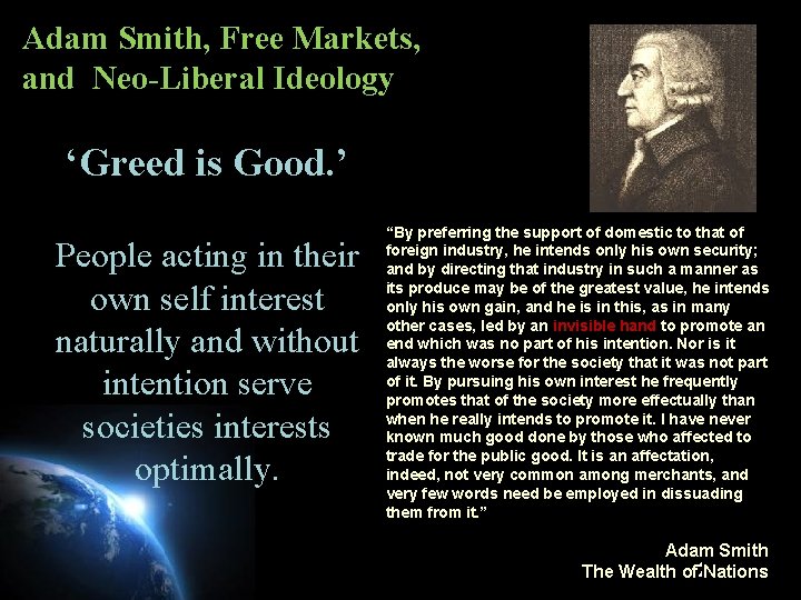 Adam Smith, Free Markets, and Neo-Liberal Ideology ‘Greed is Good. ’ People acting in