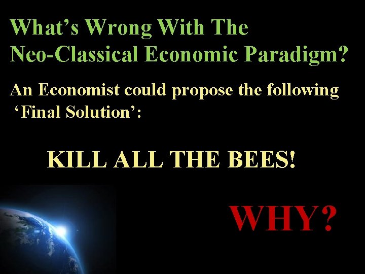 What’s Wrong With The Neo-Classical Economic Paradigm? An Economist could propose the following ‘Final