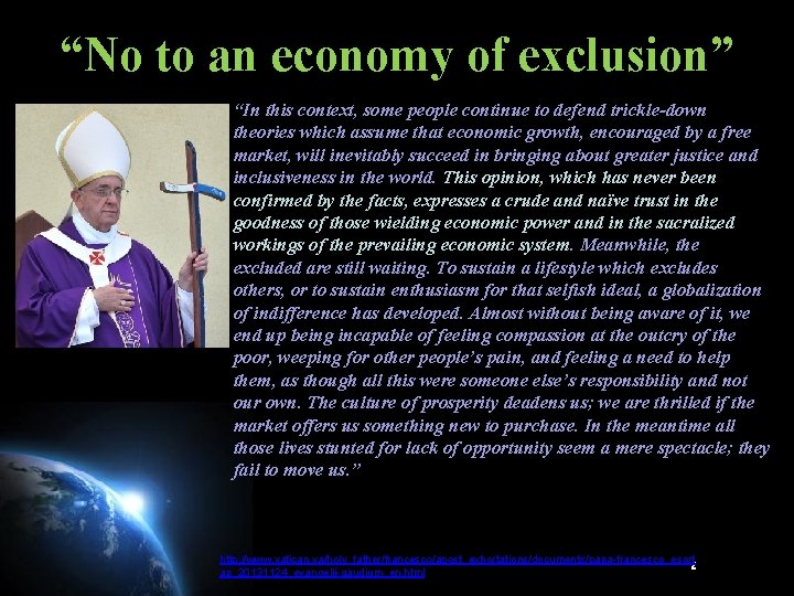 “No to an economy of exclusion” “In this context, some people continue to defend