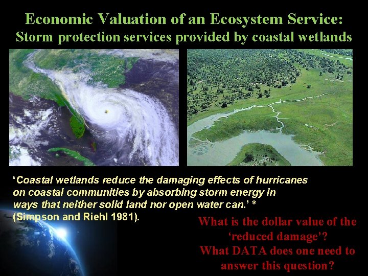 Economic Valuation of an Ecosystem Service: Storm protection services provided by coastal wetlands ‘Coastal