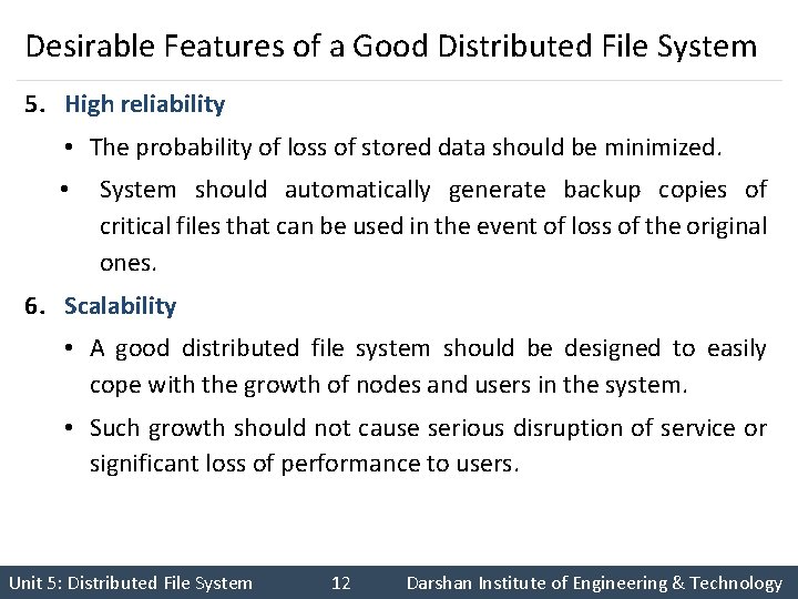 Desirable Features of a Good Distributed File System 5. High reliability • The probability