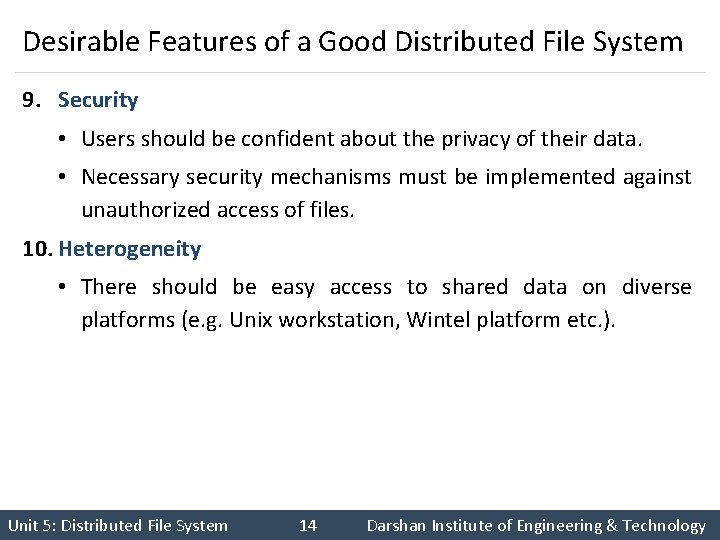 Desirable Features of a Good Distributed File System 9. Security • Users should be