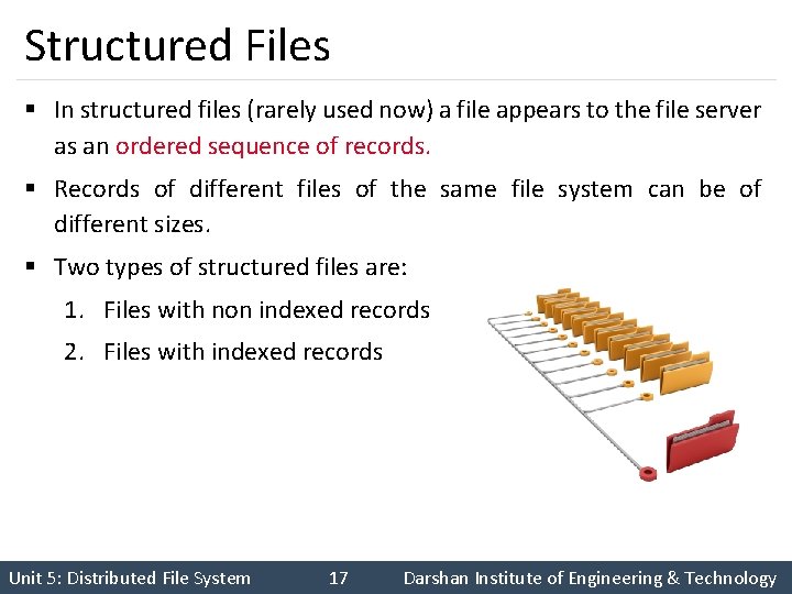 Structured Files § In structured files (rarely used now) a file appears to the