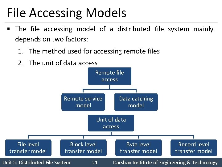 File Accessing Models § The file accessing model of a distributed file system mainly